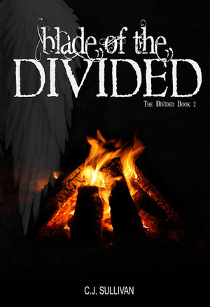 Blade of the Divided by C.J. Sullivan