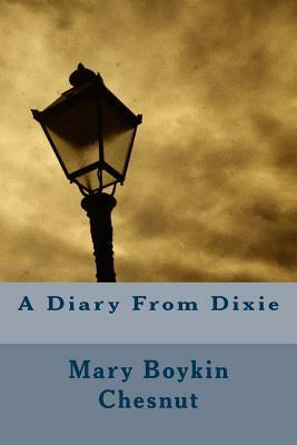 A Diary From Dixie by Mary Boykin Chesnut