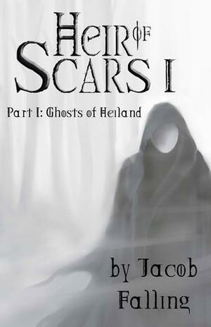 Ghosts of Heiland by Jacob Falling