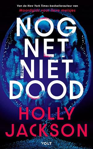 Nog net niet dood by Holly Jackson