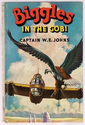 Biggles in the Gobi by W.E. Johns