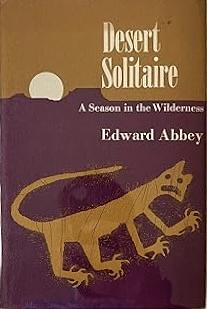 Desert Solitaire by Edward Abbey