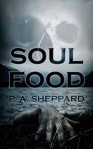 Soul Food by P.A. Sheppard