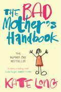 Bad Mother's Handbook by Kate Long