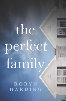 The Perfect Family by Robyn Harding