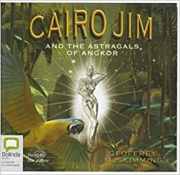 Cairo Jim and the Astragals of Angkor by Geoffrey McSkimming