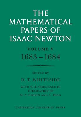 The Mathematical Papers of Isaac Newton: Volume 5, 1683-1684 by Isaac Newton