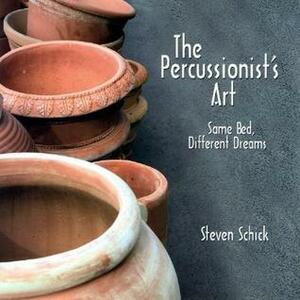 The Percussionist's Art: Same Bed, Different Dreams With CD by Paul Griffiths, Steven Schick