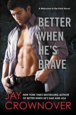 Better When He's Brave by Jay Crownover