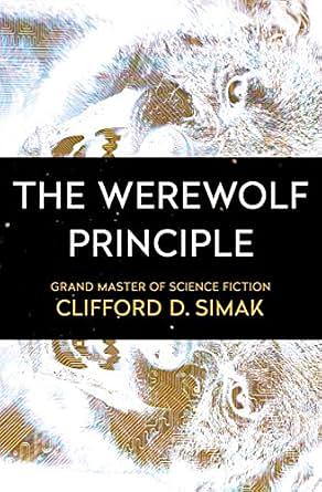 The Werewolf Principle by Clifford D. Simak