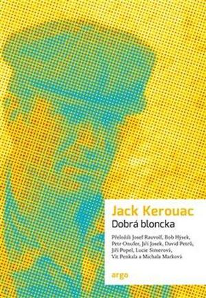 Dobrá bloncka by Jack Kerouac, Donald M. Allen, Robert Creeley
