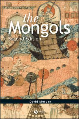 The Mongols by David Morgan