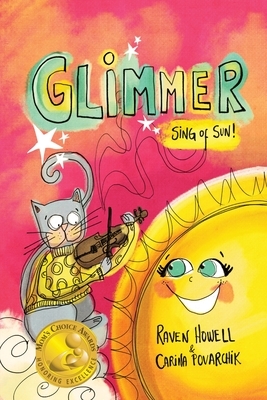 Glimmer: Sing of Sun! by Raven Howell