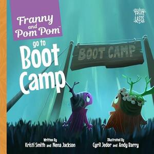 Franny and Pom Pom go to Boot Camp by Nena Jackson