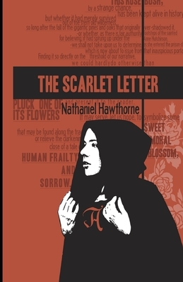 The Scarlet Letter: by Nathaniel Hawthorne by Nathaniel Hawthorne