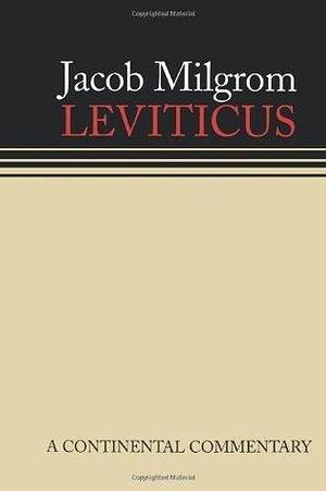 Leviticus (Continental Commentary) (Continental Commentaries): A Book of Ritual and Ethics: Continental Commentaries by Jacob Milgrom, Jacob Milgrom