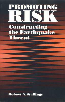 Promoting Risk: Constructing the Earthquake Threat by 