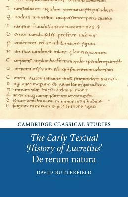 The Early Textual History of Lucretius' de Rerum Natura by David Butterfield