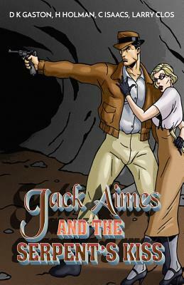 Jack Aimes and the Serpent's Kiss by Larry Clos, C. Isaacs, H. Holman