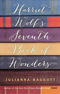 Harriet Wolf's Seventh Book of Wonders by Julianna Baggott