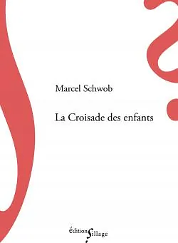 La croisade des enfants by Kit Schluter, Marcel Schwob, Jorge Luis Borges