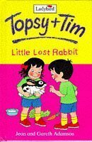 Little Lost Rabbit (Topsy + Tim) by Jean Adamson, Gareth Adamson