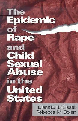 The Epidemic of Rape and Child Sexual Abuse in the United States by Diana E.H. Russell, Rebecca (Becky) M. Bolen
