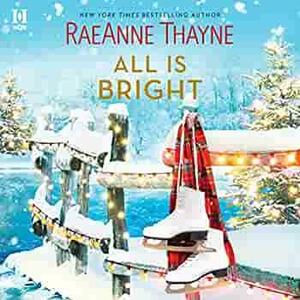 All Is Bright by RaeAnne Thayne, RaeAnne Thayne