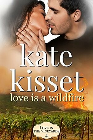 Love is a Wildfire by Kate Kisset