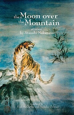 The Moon Over the Mountain and Other Stories by Atsushi Nakajima