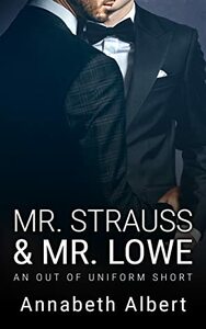 Mr. Strauss & Mr. Lowe by Annabeth Albert