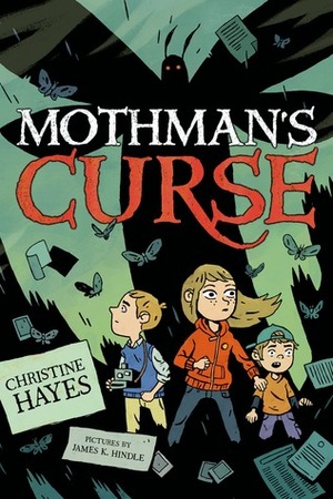 Mothman's Curse by Christine Hayes, James K. Hindle