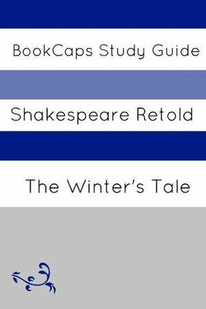 The Winter's Tale In Plain and Simple English (A Modern Translation and the Original Version) (Classics Retold) by BookCaps, William Shakespeare