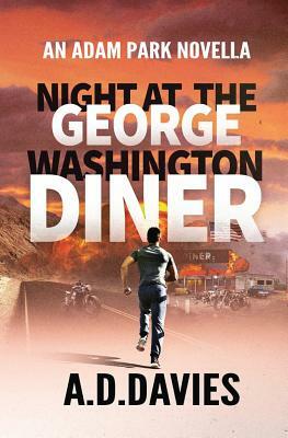 Night at the George Washington Diner: An Adam Park Novella by A. D. Davies