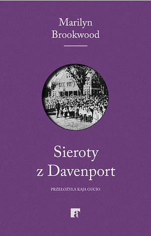 Sieroty z Davenport. Eugenika, wielki kryzys i wojna o inteligencję dzieci by Marilyn Brookwood