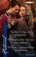The Rake To Ruin Her/The Outrageous Belle Marchmain/The Captain's Kidnapped Beauty by Julia Justiss, Mary Nichols, Lucy Ashford