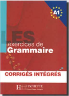 Les 500 Exercices Grammaire A1 Livre + Corriges Integres by Anne Akyuz, Akyuz