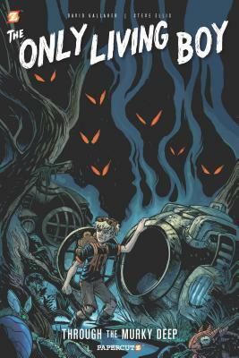 The Only Living Boy #4: Through the Murky Deep by David Gallaher, Steve Ellis