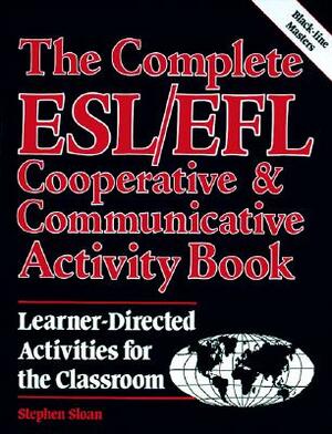 Complete ESL/Efl COOP and Communication Book by Stephen Sloan, Sloan Stephen