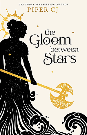 The Gloom Between Stars by Piper C.J.