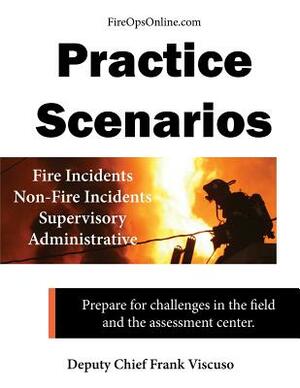 Practice Scenarios: Practice Scenarios for the Fire Service by Frank Viscuso