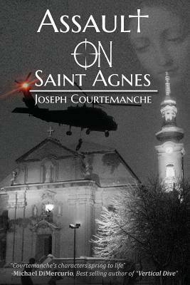 Assault on Saint Agnes by Joseph Courtemanche