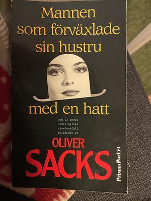 Mannen som förväxlade sin hustru med en hatt by Oliver Sacks