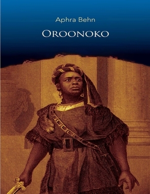 Oroonoko: (Annotated Edition) by Aphra Behn