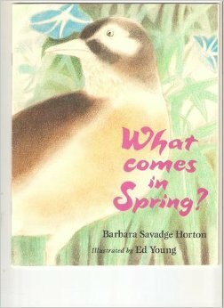 What Comes In Spring? by Barbara S. Horton, Ed Young