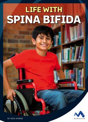 Life with Spina Bifida by Heidi Ayarbe