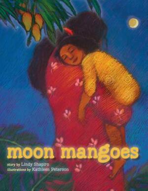 Moon Mangoes by Lindy Shapiro