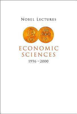 Nobel Lectures in Economic Sciences, Vol 4 (1996-2000) by Torsten Persson