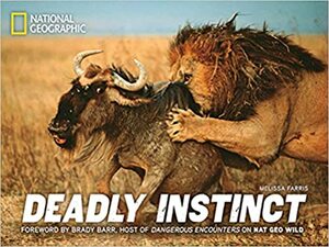 Deadly Instinct by Brady Barr, Melissa Farris