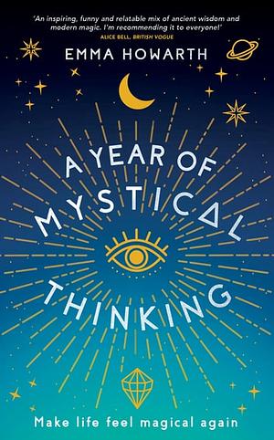 A Year of Mystical Thinking by Emma Howarth